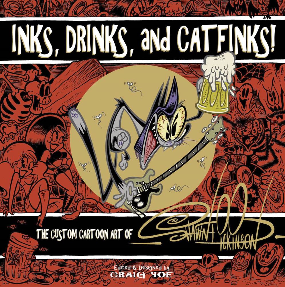 レア✴︎INKS, DRINKS, and CATFINKS! Inks Drinks and Catfinks: Custom Cartoon Art of Shawn Dickinson HC